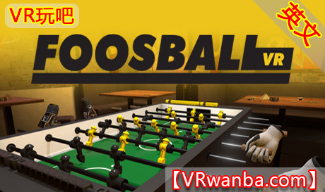 Steam PC VR游戏《桌上足球VR》Foosball VR（高速下载）VR玩吧官网|VR游戏下载网站|Quest 2 3一体机游戏|VR游戏资源中文汉化平台|Pico Neo3 4|Meta Quest 2 3|HTC VIVE|Oculus Rift|Valve Index|Pico VR|游戏下载中心VR玩吧【VRwanba.com】汉化VR游戏官网