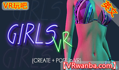 Steam PC VR游戏《女孩模组VR》 GIRLS VR（在 VR 中创建 + 姿势）（高速下载）VR玩吧官网|VR游戏下载网站|Quest 2 3一体机游戏|VR游戏资源中文汉化平台|Pico Neo3 4|Meta Quest 2 3|HTC VIVE|Oculus Rift|Valve Index|Pico VR|游戏下载中心VR玩吧【VRwanba.com】汉化VR游戏官网