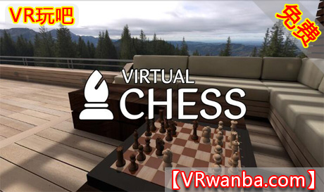 Oculus Quest 游戏《虚拟国际象棋VR》Virtual Chess（高速下载）VR玩吧官网|VR游戏下载网站|Quest 2 3一体机游戏|VR游戏资源中文汉化平台|Pico Neo3 4|Meta Quest 2 3|HTC VIVE|Oculus Rift|Valve Index|Pico VR|游戏下载中心VR玩吧【VRwanba.com】汉化VR游戏官网