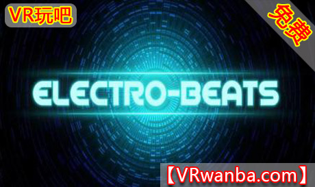 图片[1]VR玩吧-VR游戏破解下载网站-Quest 2 3 一体机游戏-Steam VR串流游戏-VR游戏资源汉化中文网站-Pico Neo3 4-Meta Quest 2 3-HTC VIVE-Oculus Rift-Valve Index-Pico VR-游戏下载中心Oculus Quest 游戏《电子节拍VR》ElectroBeats（高速下载）VR玩吧-VR游戏破解下载网站-Quest 2 3 一体机游戏-Steam VR串流游戏-VR游戏资源汉化中文网站-Pico Neo3 4-Meta Quest 2 3-HTC VIVE-Oculus Rift-Valve Index-Pico VR-游戏下载中心VR玩吧【VRwanba.com】汉化VR游戏官网