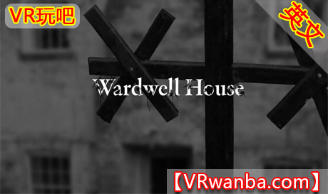 Oculus Quest 游戏《沃德韦尔的住宅VR》Wardwell House（高速下载）VR玩吧官网|VR游戏下载网站|Quest 2 3一体机游戏|VR游戏资源中文汉化平台|Pico Neo3 4|Meta Quest 2 3|HTC VIVE|Oculus Rift|Valve Index|Pico VR|游戏下载中心VR玩吧【VRwanba.com】汉化VR游戏官网