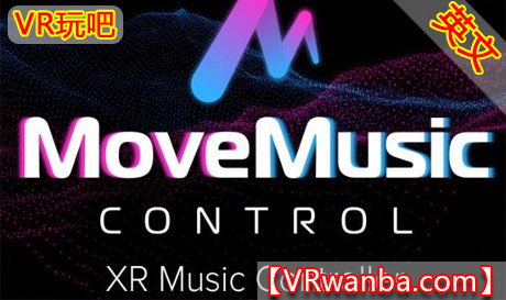 Oculus Quest 游戏《移动音乐VR》MoveMusic Control（高速下载）VR玩吧官网|VR游戏下载网站|Quest 2 3一体机游戏|VR游戏资源中文汉化平台|Pico Neo3 4|Meta Quest 2 3|HTC VIVE|Oculus Rift|Valve Index|Pico VR|游戏下载中心VR玩吧【VRwanba.com】汉化VR游戏官网