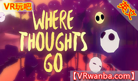 Oculus Quest 游戏《匿名VR社交游戏》Where Thoughts Go（高速下载）VR玩吧官网|VR游戏下载网站|Quest 2 3一体机游戏|VR游戏资源中文汉化平台|Pico Neo3 4|Meta Quest 2 3|HTC VIVE|Oculus Rift|Valve Index|Pico VR|游戏下载中心VR玩吧【VRwanba.com】汉化VR游戏官网