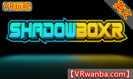 Steam PC VR游戏《暗影拳击XR》 Shadow BoXR（高速下载）VR玩吧官网|VR游戏下载网站|Quest 2 3一体机游戏|VR游戏资源中文汉化平台|Pico Neo3 4|Meta Quest 2 3|HTC VIVE|Oculus Rift|Valve Index|Pico VR|游戏下载中心VR玩吧【VRwanba.com】汉化VR游戏官网