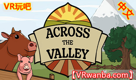 Steam PC VR游戏《穿越山谷VR》Across the Valley（高速下载）VR玩吧官网|VR游戏下载网站|Quest 2 3一体机游戏|VR游戏资源中文汉化平台|Pico Neo3 4|Meta Quest 2 3|HTC VIVE|Oculus Rift|Valve Index|Pico VR|游戏下载中心VR玩吧【VRwanba.com】汉化VR游戏官网