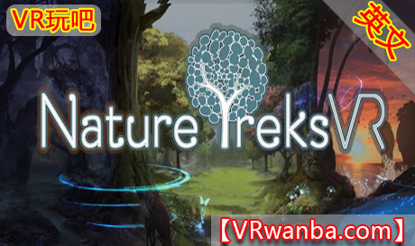 Oculus Quest 游戏《自然之旅VR》Nature Treks VR 游戏（高速下载）VR玩吧官网|VR游戏下载网站|Quest 2 3一体机游戏|VR游戏资源中文汉化平台|Pico Neo3 4|Meta Quest 2 3|HTC VIVE|Oculus Rift|Valve Index|Pico VR|游戏下载中心VR玩吧【VRwanba.com】汉化VR游戏官网