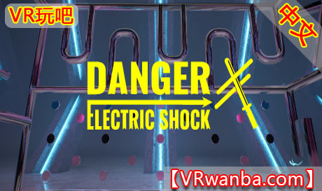 Oculus Quest 游戏《危险：触电VR》汉化中文版 DANGER: ELECTRIC SHOCK VR（高速下载）VR玩吧官网|VR游戏下载网站|Quest 2 3一体机游戏|VR游戏资源中文汉化平台|Pico Neo3 4|Meta Quest 2 3|HTC VIVE|Oculus Rift|Valve Index|Pico VR|游戏下载中心VR玩吧【VRwanba.com】汉化VR游戏官网