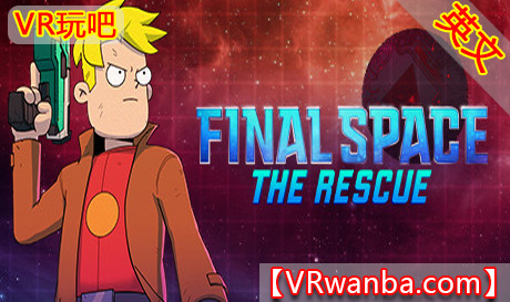 Oculus Quest 游戏《最终空间VR-救援》Final Space VR – The Rescue（高速下载）VR玩吧官网|VR游戏下载网站|Quest 2 3一体机游戏|VR游戏资源中文汉化平台|Pico Neo3 4|Meta Quest 2 3|HTC VIVE|Oculus Rift|Valve Index|Pico VR|游戏下载中心VR玩吧【VRwanba.com】汉化VR游戏官网