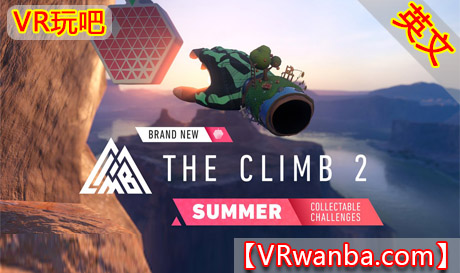 Oculus Quest 游戏《攀岩2》The Climb 2VR玩吧-VR游戏下载网站-Quest 2 3S 一体机游戏-Steam VR串流游戏-VR游戏资源汉化中文网站-Pico Neo3 4-Meta Quest 2 3-HTC VIVE-Oculus Rift-Valve Index-Pico VR-游戏下载中心VR玩吧【VRwanba.com】汉化VR游戏官网