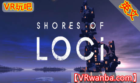 图片[1]VR玩吧-VR游戏破解下载网站-Quest 2 3 一体机游戏-Steam VR串流游戏-VR游戏资源汉化中文网站-Pico Neo3 4-Meta Quest 2 3-HTC VIVE-Oculus Rift-Valve Index-Pico VR-游戏下载中心Oculus Quest 游戏《地点海岸线》Shores of Loci VRVR玩吧-VR游戏破解下载网站-Quest 2 3 一体机游戏-Steam VR串流游戏-VR游戏资源汉化中文网站-Pico Neo3 4-Meta Quest 2 3-HTC VIVE-Oculus Rift-Valve Index-Pico VR-游戏下载中心VR玩吧【VRwanba.com】汉化VR游戏官网