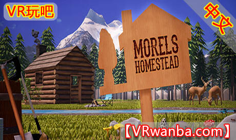 Oculus Quest 游戏《农场家园VR》中文版 Morels: Homestead VR（高速下载）VR玩吧官网|VR游戏下载网站|Quest 2 3一体机游戏|VR游戏资源中文汉化平台|Pico Neo3 4|Meta Quest 2 3|HTC VIVE|Oculus Rift|Valve Index|Pico VR|游戏下载中心VR玩吧【VRwanba.com】汉化VR游戏官网