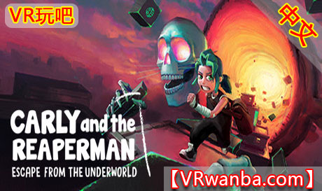 图片[1]VR玩吧-VR游戏破解下载网站-Quest 2 3 一体机游戏-Steam VR串流游戏-VR游戏资源汉化中文网站-Pico Neo3 4-Meta Quest 2 3-HTC VIVE-Oculus Rift-Valve Index-Pico VR-游戏下载中心Oculus Quest 游戏《卡莉与雷普曼-逃出地狱VR》Carly and the Reaperman（高速下载）VR玩吧-VR游戏破解下载网站-Quest 2 3 一体机游戏-Steam VR串流游戏-VR游戏资源汉化中文网站-Pico Neo3 4-Meta Quest 2 3-HTC VIVE-Oculus Rift-Valve Index-Pico VR-游戏下载中心VR玩吧【VRwanba.com】汉化VR游戏官网