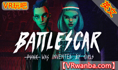 Oculus Quest 游戏《纽约摇滚VR》BATTLESCAR: Punk Was Invented By Girls VR（高速下载）VR玩吧官网|VR游戏下载网站|Quest 2 3一体机游戏|VR游戏资源中文汉化平台|Pico Neo3 4|Meta Quest 2 3|HTC VIVE|Oculus Rift|Valve Index|Pico VR|游戏下载中心VR玩吧【VRwanba.com】汉化VR游戏官网