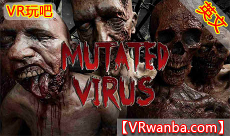 Oculus Quest 游戏《变异病毒VR》Mutated Virus VR（高速下载）VR玩吧官网|VR游戏下载网站|Quest 2 3一体机游戏|VR游戏资源中文汉化平台|Pico Neo3 4|Meta Quest 2 3|HTC VIVE|Oculus Rift|Valve Index|Pico VR|游戏下载中心VR玩吧【VRwanba.com】汉化VR游戏官网