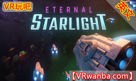 Oculus Quest 游戏《永恒星光VR》Eternal Starlight VR（高速下载）VR玩吧官网|VR游戏下载网站|Quest 2 3一体机游戏|VR游戏资源中文汉化平台|Pico Neo3 4|Meta Quest 2 3|HTC VIVE|Oculus Rift|Valve Index|Pico VR|游戏下载中心VR玩吧【VRwanba.com】汉化VR游戏官网