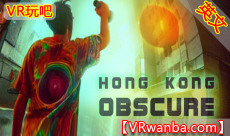 图片[1]VR玩吧-VR游戏破解下载网站-Quest 2 3 一体机游戏-Steam VR串流游戏-VR游戏资源汉化中文网站-Pico Neo3 4-Meta Quest 2 3-HTC VIVE-Oculus Rift-Valve Index-Pico VR-游戏下载中心Steam PC VR游戏《香港默默无闻VR》 Hong Kong Obscure（高速下载）VR玩吧-VR游戏破解下载网站-Quest 2 3 一体机游戏-Steam VR串流游戏-VR游戏资源汉化中文网站-Pico Neo3 4-Meta Quest 2 3-HTC VIVE-Oculus Rift-Valve Index-Pico VR-游戏下载中心VR玩吧【VRwanba.com】汉化VR游戏官网
