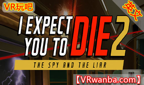 Steam PC VR游戏《我希望你死2 VR》I Expect You To Die 2（高速下载）VR玩吧官网|VR游戏下载网站|Quest 2 3一体机游戏|VR游戏资源中文汉化平台|Pico Neo3 4|Meta Quest 2 3|HTC VIVE|Oculus Rift|Valve Index|Pico VR|游戏下载中心VR玩吧【VRwanba.com】汉化VR游戏官网