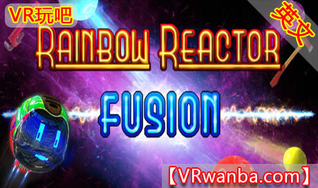 Oculus Quest 游戏《彩虹反应堆VR：聚变》Rainbow Reactor: Fusion（高速下载）VR玩吧官网|VR游戏下载网站|Quest 2 3一体机游戏|VR游戏资源中文汉化平台|Pico Neo3 4|Meta Quest 2 3|HTC VIVE|Oculus Rift|Valve Index|Pico VR|游戏下载中心VR玩吧【VRwanba.com】汉化VR游戏官网