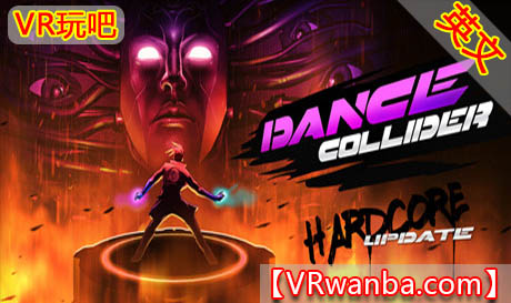 Steam PC VR游戏《舞蹈碰撞机VR》Dance Collider（高速下载）VR玩吧官网|VR游戏下载网站|Quest 2 3一体机游戏|VR游戏资源中文汉化平台|Pico Neo3 4|Meta Quest 2 3|HTC VIVE|Oculus Rift|Valve Index|Pico VR|游戏下载中心VR玩吧【VRwanba.com】汉化VR游戏官网