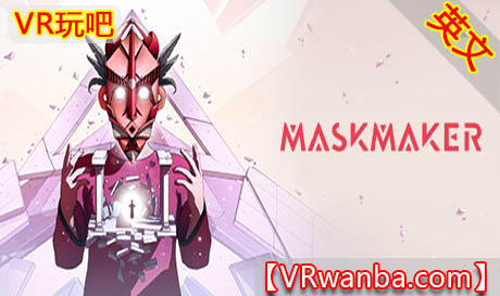 Steam PC VR游戏《面具师VR》Maskmaker（高速下载）VR玩吧官网|VR游戏下载网站|Quest 2 3一体机游戏|VR游戏资源中文汉化平台|Pico Neo3 4|Meta Quest 2 3|HTC VIVE|Oculus Rift|Valve Index|Pico VR|游戏下载中心VR玩吧【VRwanba.com】汉化VR游戏官网