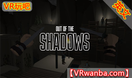 Oculus Quest 游戏《冲出阴影VR》Out of the Shadows（高速下载）VR玩吧官网|VR游戏下载网站|Quest 2 3一体机游戏|VR游戏资源中文汉化平台|Pico Neo3 4|Meta Quest 2 3|HTC VIVE|Oculus Rift|Valve Index|Pico VR|游戏下载中心VR玩吧【VRwanba.com】汉化VR游戏官网