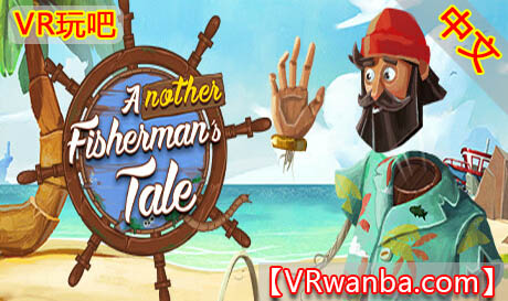 Steam PC VR游戏《又一个渔夫的故事VR》Another Fisherman’s Tale（高速下载）VR玩吧官网|VR游戏下载网站|Quest 2 3一体机游戏|VR游戏资源中文汉化平台|Pico Neo3 4|Meta Quest 2 3|HTC VIVE|Oculus Rift|Valve Index|Pico VR|游戏下载中心VR玩吧【VRwanba.com】汉化VR游戏官网