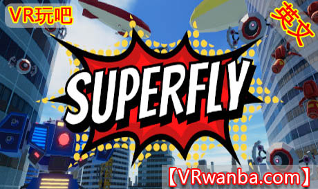 Steam PC VR游戏《超飞战士VR》Superfly VR（高速下载）VR玩吧官网|VR游戏下载网站|Quest 2 3一体机游戏|VR游戏资源中文汉化平台|Pico Neo3 4|Meta Quest 2 3|HTC VIVE|Oculus Rift|Valve Index|Pico VR|游戏下载中心VR玩吧【VRwanba.com】汉化VR游戏官网