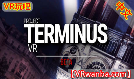 Oculus Quest 游戏《项目终点VR》汉化中文版 Project Terminus VR（高速下载）VR玩吧官网|VR游戏下载网站|Quest 2 3一体机游戏|VR游戏资源中文汉化平台|Pico Neo3 4|Meta Quest 2 3|HTC VIVE|Oculus Rift|Valve Index|Pico VR|游戏下载中心VR玩吧【VRwanba.com】汉化VR游戏官网