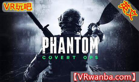 Oculus Quest 游戏《幻影潜行行动VR》Phantom: Covert Ops（高速下载）VR玩吧官网|VR游戏下载网站|Quest 2 3一体机游戏|VR游戏资源中文汉化平台|Pico Neo3 4|Meta Quest 2 3|HTC VIVE|Oculus Rift|Valve Index|Pico VR|游戏下载中心VR玩吧【VRwanba.com】汉化VR游戏官网