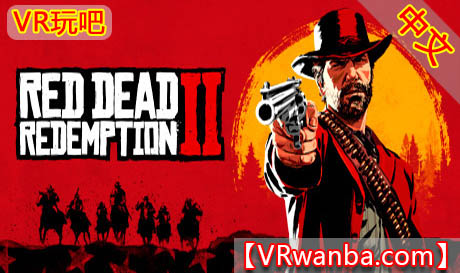 Steam PC VR游戏《荒野大镖客2VR》Red Dead Redemption 2 VRmodVR玩吧官网|VR游戏下载网站|Quest 2 3一体机游戏|VR游戏资源中文汉化平台|Pico Neo3 4|Meta Quest 2 3|HTC VIVE|Oculus Rift|Valve Index|Pico VR|游戏下载中心VR玩吧【VRwanba.com】汉化VR游戏官网