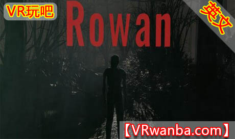 图片[1]VR玩吧-VR游戏破解下载网站-Quest 2 3 一体机游戏-Steam VR串流游戏-VR游戏资源汉化中文网站-Pico Neo3 4-Meta Quest 2 3-HTC VIVE-Oculus Rift-Valve Index-Pico VR-游戏下载中心Oculus Quest 游戏《穿越黑暗恐怖森林VR》Rowan VRVR玩吧-VR游戏破解下载网站-Quest 2 3 一体机游戏-Steam VR串流游戏-VR游戏资源汉化中文网站-Pico Neo3 4-Meta Quest 2 3-HTC VIVE-Oculus Rift-Valve Index-Pico VR-游戏下载中心VR玩吧【VRwanba.com】汉化VR游戏官网