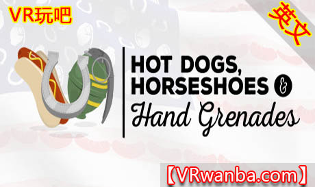 Steam PC VR游戏《热狗，马蹄铁和手榴弹VR》Hot Dogs, Horseshoes & Hand Grenades（高速下载）VR玩吧官网|VR游戏下载网站|Quest 2 3一体机游戏|VR游戏资源中文汉化平台|Pico Neo3 4|Meta Quest 2 3|HTC VIVE|Oculus Rift|Valve Index|Pico VR|游戏下载中心VR玩吧【VRwanba.com】汉化VR游戏官网