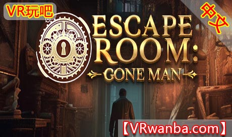 Oculus Quest 游戏《密室逃脱：消失的人VR》Escape Room: Gone Man（高速下载）VR玩吧官网|VR游戏下载网站|Quest 2 3一体机游戏|VR游戏资源中文汉化平台|Pico Neo3 4|Meta Quest 2 3|HTC VIVE|Oculus Rift|Valve Index|Pico VR|游戏下载中心VR玩吧【VRwanba.com】汉化VR游戏官网