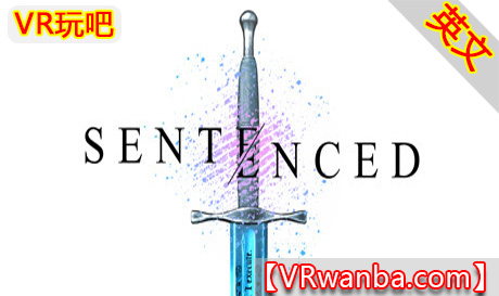 图片[1]VR玩吧-VR游戏破解下载网站-Quest 2 3 一体机游戏-Steam VR串流游戏-VR游戏资源汉化中文网站-Pico Neo3 4-Meta Quest 2 3-HTC VIVE-Oculus Rift-Valve Index-Pico VR-游戏下载中心Steam PC VR游戏《判刑VR》Sentenced VR（高速下载）VR玩吧-VR游戏破解下载网站-Quest 2 3 一体机游戏-Steam VR串流游戏-VR游戏资源汉化中文网站-Pico Neo3 4-Meta Quest 2 3-HTC VIVE-Oculus Rift-Valve Index-Pico VR-游戏下载中心VR玩吧【VRwanba.com】汉化VR游戏官网