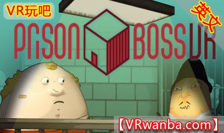 Steam PC VR游戏《监狱老板VR》Prison Boss VR（高速下载）VR玩吧官网|VR游戏下载网站|Quest 2 3一体机游戏|VR游戏资源中文汉化平台|Pico Neo3 4|Meta Quest 2 3|HTC VIVE|Oculus Rift|Valve Index|Pico VR|游戏下载中心VR玩吧【VRwanba.com】汉化VR游戏官网