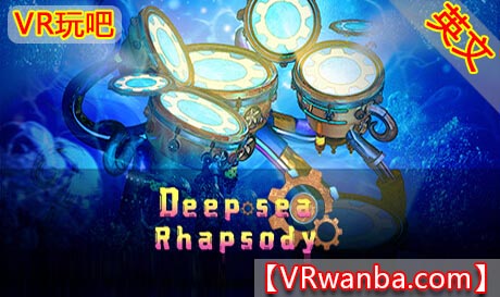 Steam PC VR游戏《深海狂想曲VR》 Deep Sea Rhapsody（高速下载）VR玩吧官网|VR游戏下载网站|Quest 2 3一体机游戏|VR游戏资源中文汉化平台|Pico Neo3 4|Meta Quest 2 3|HTC VIVE|Oculus Rift|Valve Index|Pico VR|游戏下载中心VR玩吧【VRwanba.com】汉化VR游戏官网