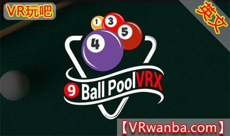 Oculus Quest 游戏《9球台球VR》9 Ball Pool VRX（高速下载）VR玩吧官网|VR游戏下载网站|Quest 2 3一体机游戏|VR游戏资源中文汉化平台|Pico Neo3 4|Meta Quest 2 3|HTC VIVE|Oculus Rift|Valve Index|Pico VR|游戏下载中心VR玩吧【VRwanba.com】汉化VR游戏官网