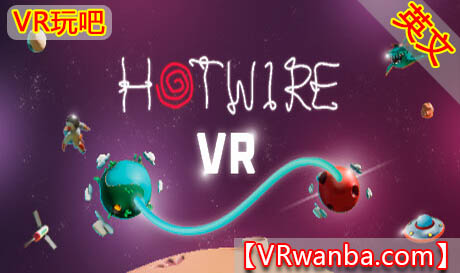 Steam PC VR游戏《穿线VR》HotWire VR（高速下载）VR玩吧官网|VR游戏下载网站|Quest 2 3一体机游戏|VR游戏资源中文汉化平台|Pico Neo3 4|Meta Quest 2 3|HTC VIVE|Oculus Rift|Valve Index|Pico VR|游戏下载中心VR玩吧【VRwanba.com】汉化VR游戏官网