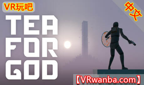 图片[1]VR玩吧-VR游戏破解下载网站-Quest 2 3 一体机游戏-Steam VR串流游戏-VR游戏资源汉化中文网站-Pico Neo3 4-Meta Quest 2 3-HTC VIVE-Oculus Rift-Valve Index-Pico VR-游戏下载中心Oculus Quest 游戏《为上帝献茶VR》Tea For God VRVR玩吧-VR游戏破解下载网站-Quest 2 3 一体机游戏-Steam VR串流游戏-VR游戏资源汉化中文网站-Pico Neo3 4-Meta Quest 2 3-HTC VIVE-Oculus Rift-Valve Index-Pico VR-游戏下载中心VR玩吧【VRwanba.com】汉化VR游戏官网