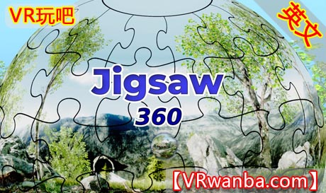 Oculus Quest游戏《360°拼图VR》Jigsaw 360°  Oculus Quest VR +手部追踪 (高速下载）VR玩吧官网|VR游戏下载网站|Quest 2 3一体机游戏|VR游戏资源中文汉化平台|Pico Neo3 4|Meta Quest 2 3|HTC VIVE|Oculus Rift|Valve Index|Pico VR|游戏下载中心VR玩吧【VRwanba.com】汉化VR游戏官网