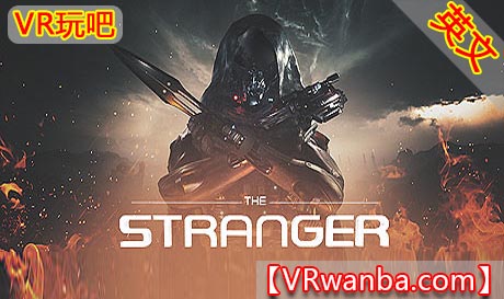 Steam PC VR游戏《异乡人VR》The Stranger VR（高速下载）VR玩吧官网|VR游戏下载网站|Quest 2 3一体机游戏|VR游戏资源中文汉化平台|Pico Neo3 4|Meta Quest 2 3|HTC VIVE|Oculus Rift|Valve Index|Pico VR|游戏下载中心VR玩吧【VRwanba.com】汉化VR游戏官网