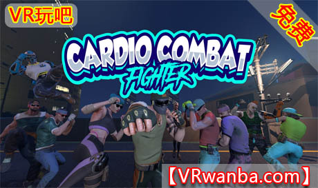 Oculus Quest 游戏《有氧运动战斗VR》Cardio Combat Fighter（高速下载）VR玩吧官网|VR游戏下载网站|Quest 2 3一体机游戏|VR游戏资源中文汉化平台|Pico Neo3 4|Meta Quest 2 3|HTC VIVE|Oculus Rift|Valve Index|Pico VR|游戏下载中心VR玩吧【VRwanba.com】汉化VR游戏官网