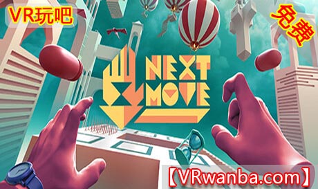 Oculus Quest 游戏《下一步行动VR》Next Move（高速下载）VR玩吧官网|VR游戏下载网站|Quest 2 3一体机游戏|VR游戏资源中文汉化平台|Pico Neo3 4|Meta Quest 2 3|HTC VIVE|Oculus Rift|Valve Index|Pico VR|游戏下载中心VR玩吧【VRwanba.com】汉化VR游戏官网