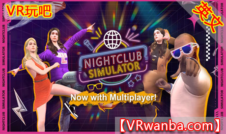 Oculus Quest 游戏《夜总会模拟器》NightClub Simulator VRVR玩吧-VR游戏破解下载网站-Quest 2 3 一体机游戏-Steam VR串流游戏-VR游戏资源汉化中文网站-Pico Neo3 4-Meta Quest 2 3-HTC VIVE-Oculus Rift-Valve Index-Pico VR-游戏下载中心VR玩吧【VRwanba.com】汉化VR游戏官网