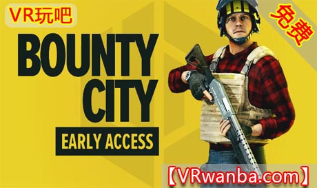 Oculus Quest 游戏《赏金城VR》Bounty City（高速下载）VR玩吧官网|VR游戏下载网站|Quest 2 3一体机游戏|VR游戏资源中文汉化平台|Pico Neo3 4|Meta Quest 2 3|HTC VIVE|Oculus Rift|Valve Index|Pico VR|游戏下载中心VR玩吧【VRwanba.com】汉化VR游戏官网