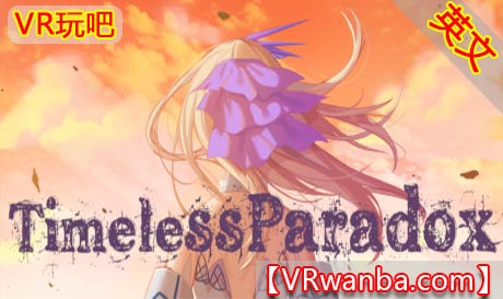 Steam PC VR游戏《永恒悖论VR》Timeless Paradox VR（高速下载）VR玩吧官网|VR游戏下载网站|Quest 2 3一体机游戏|VR游戏资源中文汉化平台|Pico Neo3 4|Meta Quest 2 3|HTC VIVE|Oculus Rift|Valve Index|Pico VR|游戏下载中心VR玩吧【VRwanba.com】汉化VR游戏官网