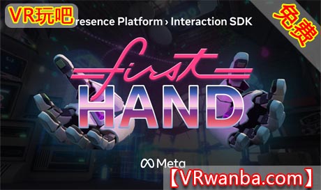 Oculus Quest 游戏《手势教程游戏VR》First Hand VR（高速下载）VR玩吧官网|VR游戏下载网站|Quest 2 3一体机游戏|VR游戏资源中文汉化平台|Pico Neo3 4|Meta Quest 2 3|HTC VIVE|Oculus Rift|Valve Index|Pico VR|游戏下载中心VR玩吧【VRwanba.com】汉化VR游戏官网