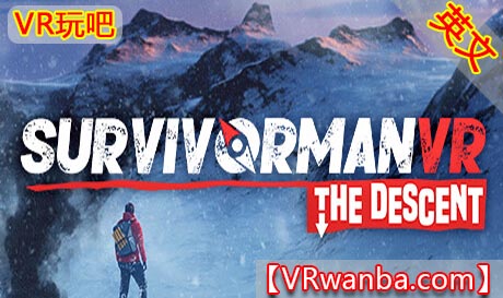 Oculus Quest 游戏《幸存者VR后裔》Survivorman VR The Descent（高速下载）VR玩吧官网|VR游戏下载网站|Quest 2 3一体机游戏|VR游戏资源中文汉化平台|Pico Neo3 4|Meta Quest 2 3|HTC VIVE|Oculus Rift|Valve Index|Pico VR|游戏下载中心VR玩吧【VRwanba.com】汉化VR游戏官网