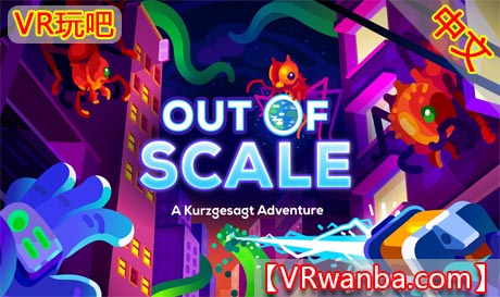 图片[1]VR玩吧-VR游戏破解下载网站-Quest 2 3 一体机游戏-Steam VR串流游戏-VR游戏资源汉化中文网站-Pico Neo3 4-Meta Quest 2 3-HTC VIVE-Oculus Rift-Valve Index-Pico VR-游戏下载中心Oculus Quest 游戏《超乎规模的短暂冒险VR》Out of Scale A Kurzgesagt Adventure（高速下载）VR玩吧-VR游戏破解下载网站-Quest 2 3 一体机游戏-Steam VR串流游戏-VR游戏资源汉化中文网站-Pico Neo3 4-Meta Quest 2 3-HTC VIVE-Oculus Rift-Valve Index-Pico VR-游戏下载中心VR玩吧【VRwanba.com】汉化VR游戏官网