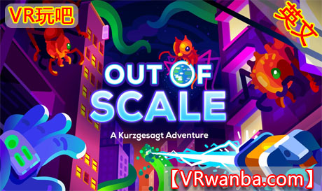 图片[1]VR玩吧-VR游戏破解下载网站-Quest 2 3 一体机游戏-Steam VR串流游戏-VR游戏资源汉化中文网站-Pico Neo3 4-Meta Quest 2 3-HTC VIVE-Oculus Rift-Valve Index-Pico VR-游戏下载中心Oculus Quest 游戏《超乎规模的短暂冒险》Out of Scale A Kurzgesagt AdventureVR玩吧-VR游戏破解下载网站-Quest 2 3 一体机游戏-Steam VR串流游戏-VR游戏资源汉化中文网站-Pico Neo3 4-Meta Quest 2 3-HTC VIVE-Oculus Rift-Valve Index-Pico VR-游戏下载中心VR玩吧【VRwanba.com】汉化VR游戏官网